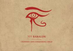 777 Babalon : Crowned And Conquering Child
